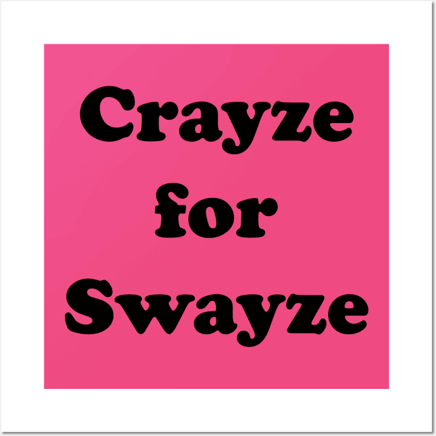Swayze Crayze Wall Art by Southern Star Studios